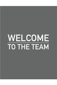 Welcome to the Team