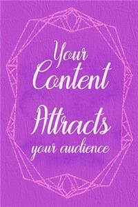 Your Content Attracts Your Audience
