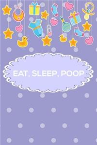 Eat, Sleep, Poop