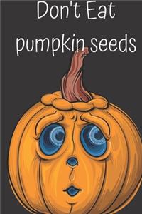 Don't Eat Pumpkin Seeds Journal for Pregnant Women