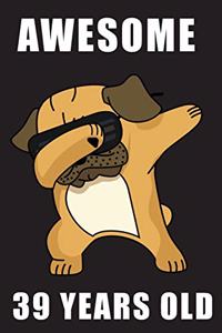 Awesome 39 Years Old Dabbing Pug