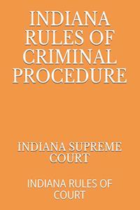 Indiana Rules of Criminal Procedure