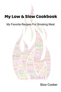 My Low & Slow Cookbook