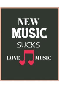 New Music Sucks Love Music