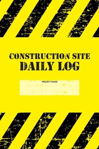 Construction Site Daily Log