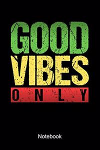 Good Vibes Only Notebook