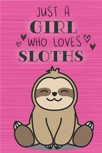 Just a Girl Who Loves Sloths
