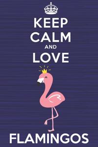 Keep Calm and Love Flamingos