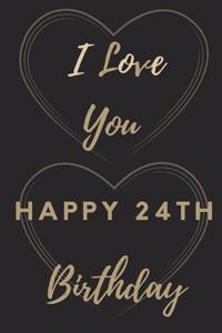 I Love You Happy 24th Birthday