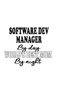 Software Dev Manager By Day World's Best Mom By Night