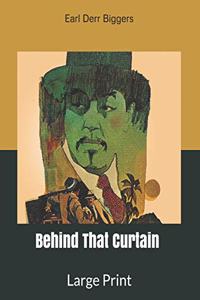 Behind That Curtain