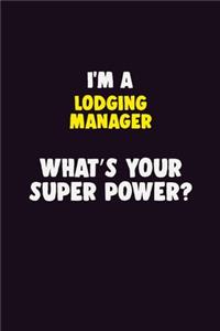 I'M A Lodging Manager, What's Your Super Power?