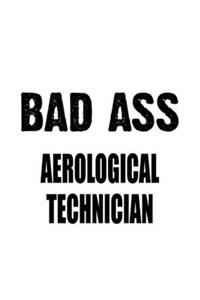 Bad Ass Aerological Technician