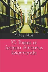10 Theses of Ecclesia Africanus Reformanda