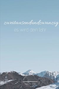 zweitausendundzwanzig es wird dein Jahr, Kalender 2020