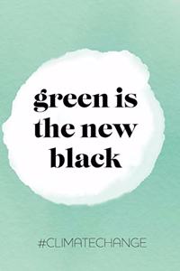 Green is the nes black #climatechange