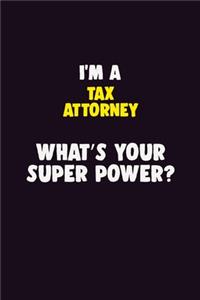 I'M A Tax Attorney, What's Your Super Power?