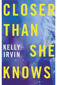 Closer Than She Knows
