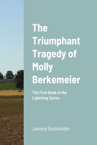 Triumphant Tragedy of Molly Berkemeier