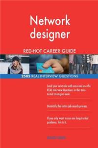 Network designer RED-HOT Career Guide; 2585 REAL Interview Questions