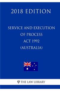 Service and Execution of Process Act 1992 (Australia) (2018 Edition)