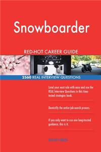 Snowboarder RED-HOT Career Guide; 2560 REAL Interview Questions