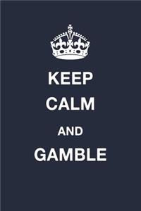 Keep Calm and Gamble