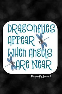Dragonflies Appear When Angels Are Near Dragonfly Journal