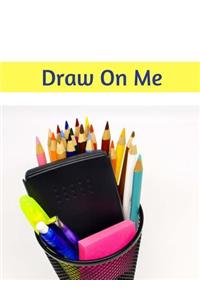 Draw On Me
