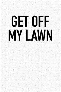 Get Off My Lawn