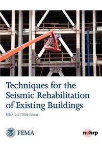 Techniques for the Seismic Rehabilitation of Existing Buildings (Fema 547 - October 2006)