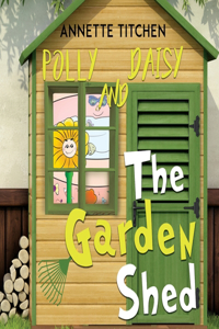 Garden Shed - Polly and Daisy