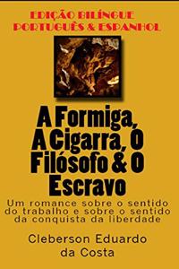 A Formiga, a Cigarra, O Filósofo & O Escravo (Português E Espanhol)