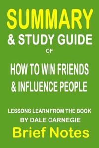 Summary & Study Guide of How to Win Friends and Influence People