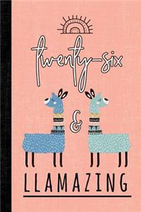 Twenty-Six and Llamazing