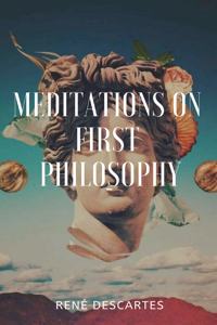 Meditations on First Philosophy