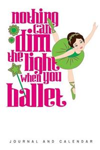 Nothing Can Dim the Light When You Ballet