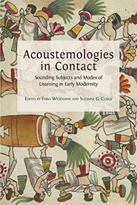 Acoustemologies in Contact