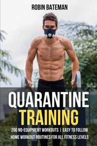 Quarantine Training
