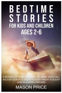 Bedtime Stories for Kids and Children. AGES 2-6