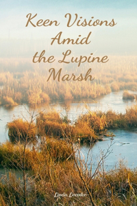 Keen Visions Amid the Lupine Marsh