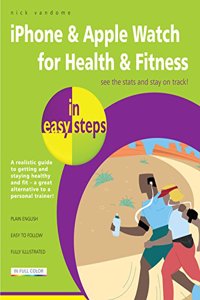 iPhone & Apple Watch for Health & Fitness in easy steps: Also Covers Apple Watch
