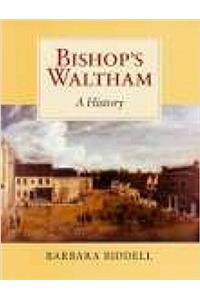 Bishop's Waltham: A History