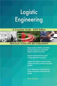 Logistic Engineering A Complete Guide - 2020 Edition