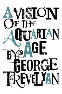 Vision of the Aquarian Age