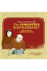 Who in the World Was the Forgotten Explorer?