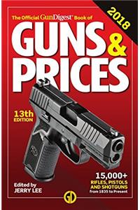 Official Gun Digest Book of Guns & Prices 2018