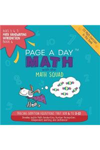 Page a Day Math, Math Handwriting Introduction Book 6: Tracing Addition Equations That Add 6 to 0-10