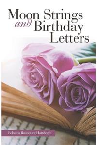 Moon Strings and Birthday Letters