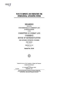 Ways to improve and strengthen the international anti-doping system